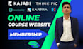 be your kajabi, teachable, thinkific, or online course website expert