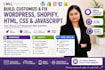 build, fix, and customize your wordpress, shopify, HTML CSS javascript website