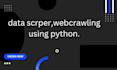build webcrawling  data scraper web automation using python