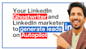 be your linkedin ghostwriter and linked in marketer to generate inbound leads