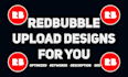 upload designs for your redbubble store with SEO