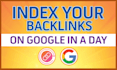 index your all backlinks on google in a day