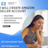 create and set up amazon seller account professionally