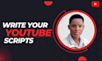write your youtube video scripts