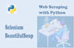 develop web scraping scripts using selenium