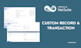 setup custom record or custom transaction in netsuite