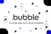 create or develop bubble plugin or bubble app bubble io