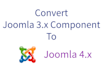 convert joomla 3 component to joomla 4