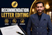 edit and proofread your recommendation letter, lor, or reference letter