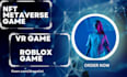 develop nft metaverse game, vr game, roblox game