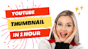 design attractive youtube thumbnail in 1 hour