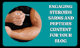 write attractive SEO content about steroids, sarms and peptides