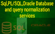 do sql,plsql,oracle database and query normalization