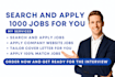 search and apply for 1000 jobs for you