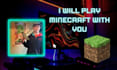 play minecraft with you