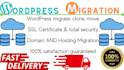 do wordpress migration, clone, move, transfer for you