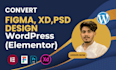 convert figma, xd, design to wordpress website using elementor