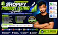 do professional shopify product listings and product upload