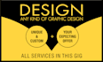 design creative, do any custom graphics design you need