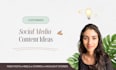 create unique social media content ideas