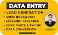 do data entry, lead generation, web research and copy paste