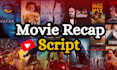 write movie recap script