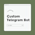 develop a custom telegram bot