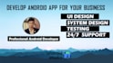 develop your desired simple and unique android app