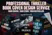 create a professional thriller book cover for your novel
