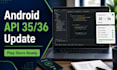 update your android app to API 35 or 36 for play store approval