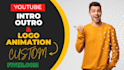 produce custom intro outro,logo animation for youtube,ads and vlogs in 24hours