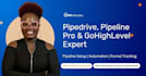 set up pipedrive pipeline pro or gohighlevel CRM automation funnels