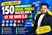 build 150 high quality social profile backlinks and 10 web 2