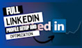 setup fully optimised linkedin profile and manage content