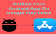 publish your andriod app on the google play store