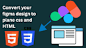 convert your figma design to HTML and CSS
