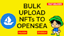 do bulk upload nfts to opensea fast