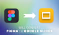 convert figma to google slides