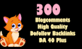 300 blog comments high quality dofollow backlinks da 40 plus