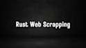 create a web scraper with rust