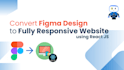 convert figma design to fully responsive website using react js