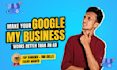 do google my business SEO to rank you on top and get more calls