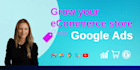 drive sales to your ecommerce business on google