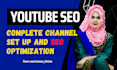 do complete youtube channel setup SEO optimization service