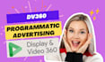 setup programmatic advertising campaigns on dv360