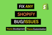do shopify custom coding, shopify bug fix, liquid section, theme development