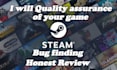 play test,bug report or review your game on steam