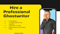 create your ebooks, as a ghostwriter