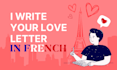 write your love letter in french