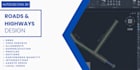design roads and highways using autocad civil 3d
